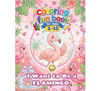 Flamingo coloring book activity for kids - i want to be a FLAMINGO: 30+pages of fun coloring flamingo, simple design, easy to color, enjoyable and happy coloring book for Kids ages 2-10