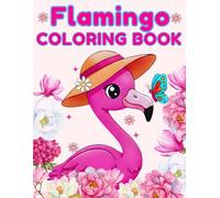 flamingo coloring book: Fun and Cute Coloring Pages for Kids Girls Ages 4-8