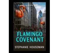 Flamingo Covenant: A paranormal science fiction romance filled with twists and turns you'll never see coming