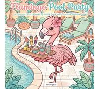Flamingo Pool Party A Cute and Cozy Kawaii Coloring Book with Tropical Vacation Vibes: Featuring Sunny Pool Days, Sweet Treats, Palm Trees, and Relaxing Flamingo Fun