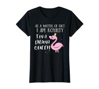Flamingo Queen como una cuestión de hecho soy realeza Drama Queen Camiseta
