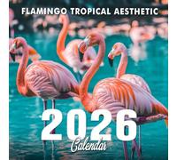 Flamingo Tropical Aesthetic 2026 Calendar: Pink Paradise and Summer Vibes