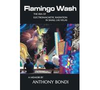 Flamingo Wash (Alternate Cover Edition): The Era of Electromagnetic Radiation in Small Las Vegas