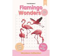 Flamingo Wonders Word Search Puzzle Book for Adults, Seniors & Kids: Packed with Fun and Challenging Animal-Themed Word Searches - 50+ Puzzles for All ... Anytime (Animal Wonders Word Search Series)