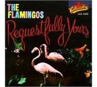 Flamingos - Requestfully Yours [Casete]