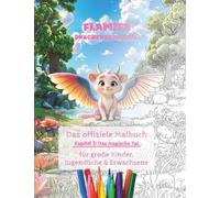 Flamira Drachenschnuffel - Kapitel 2: Das magische Tal (Malbuch: Ausgabe große Kinder, Jugendliche & Erwachsene) (Die wunderbare Welt von Flamira Drachenschnuffel)