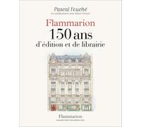 Flammarion, 150 ans d'édition et de librairie
