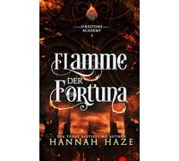 Flamme der Fortuna (Die Firestone Academy)