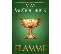 Flamme: Ein verfluchtes Schloss. Ein gequälter Held. Eine Frau zwischen Leben und Legende (Macpherson-Familie)