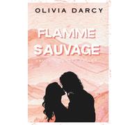 Flamme Sauvage: Une romance small town spicy d'amour interdit (Amour à Sunset Valley)