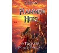 Flammenherz - Die Tochter der Drachenkrone