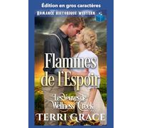 Flammes de l'Espoir: édition en gros caractères (Les Veuves de Wellness Cr ition en gros caractères)