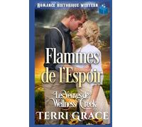 Flammes de l'Espoir: Romance Historique Western (Les Veuves de Wellness Creek)