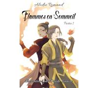 Flammes en Sommeil - Partie 1: Le Feu du Renouveau