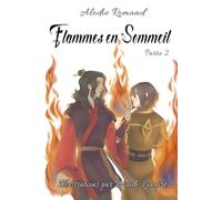 Flammes en Sommeil - Partie 2: Le Feu du Renouveau
