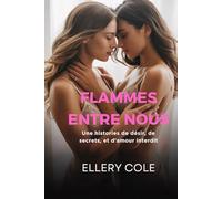 FLAMMES ENTRE NOUS: Une histoire torride de désir, de secrets et d'amour interdit (Le monde de Girly - Une romance interdite)