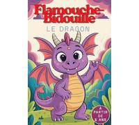 Flamouche-Bidouille le dragon. Livre de Coloriage Dragons & Feu pour Enfants dès 6 Ans | 82 Dessins de Dragons | 165 Pages | Verso Blanc Une Page sur ... dragons drôles et flamboyants pour stimuler