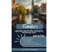 FLANDERS TRAVEL GUIDE 2026: DISCOVER BRUSSELS, BRUGES, GHENT, ANTWERP, HIDDEN GEMS, SCENIC COASTLINES, HISTORIC LANDMARKS, LOCAL CUISINE, AND TRAVEL TIPS FOR AN UNFORGETTABLE BELGIAN ADVENTURE