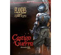 Flandes: 1566-1573. Castigo y Guerra