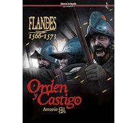 Flandes: 1566-1573. Orden y Castigo