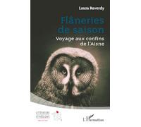 Flâneries de saison: Voyage aux confins de l’Aisne