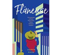 Flâneuse: Una paseante en París, Nueva York, Tokio, Venecia y Londres (No Ficción)