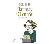 Flannery O'Connor: Dieu et les gallinacés