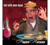 Flapjack Hairpiece by Kid With Man Head (1997-10-28)