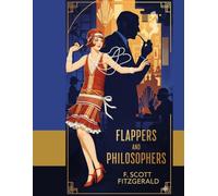 Flappers and Philosophers: Large Format Book - Large Print Edition (8.5 x 11 inches - Arkinson Hyperlegible 18+ font) - (with a brief, annotated biography)