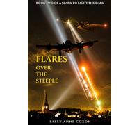 Flares Over The Steeple (A Spark to Light the Dark)