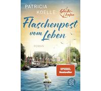 Flaschenpost vom Leben: Ein Buch wie Wellness für die Seele: 1 (Glückshafen-Reihe, 1)