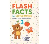 Flash Facts for Little Minds: Inspired by the Doman Method