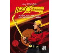 Flash Gordon. L'avventurosa meraviglia: mito, immaginario e media (L' arte delle nuvole)