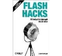 Flash Hacks: 100 Industrial-strength Tips And Tools (covers Flash Mx 2