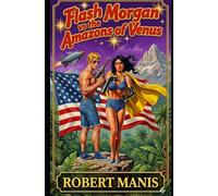 Flash Morgan Vs. The Amazons of Venus (Flash Morgan, Space Adventurer)