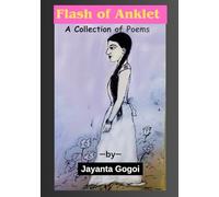 Flash of Anklet: A Collection of Poems