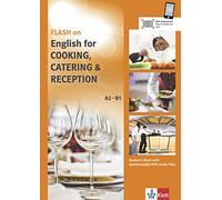 FLASH ON ENGLISH. Cooking, Catering and Reception. Kurs- und Übungsbuch + Audio online: Cooking, Catering and Reception . Student's Book with downloadable MP3 Audio Files