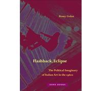 Flashback, Eclipse - The Political Imaginary of Italian Art in the 1960s