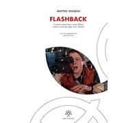 Flashback. Il cinema americano come riflesso politico-culturale degli anni Ottanta (I talenti)