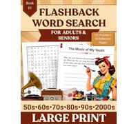 FLASHBACK Large Print Word Search for Seniors: The Ultimate 50s, 60s, 70, 80, 90s and 2000s Nostalgic Word Search Puzzles for Sparking Memories and ... Search Large Print for Seniors and Adults)