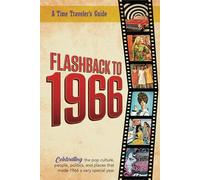 Flashback to 1966 - A Time Traveler's Guide: Perfect birthday or wedding anniversary gift for anyone born or married in 1966. For friends, parents or ... 1966. (A Time-Traveler’s Guide - Flashback)