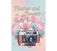 Flashes and Flowers (The Flowering Buds Series)