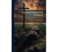 Flashes From The Furnace