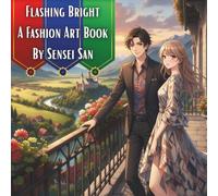 Flashing Bright: A Fashion Art Book, Specs 8.5 x 8.5 inches, stylish attire, hairstyles, accessories for men and women of all age group