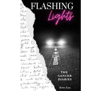 Flashing Lights: The Cancer Diaries