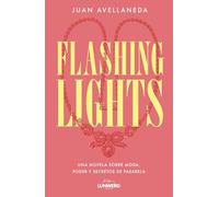 Flashing lights: Una novela sobre moda, poder y secretos de pasarela (Narrativa)