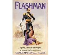 Flashman (The Flashman Papers): From the Flashman Papers, 1839-42: The classic espionage adventure novel: Book 1