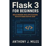 Flask 3 for Beginners: Build Modern Web Applications with Python Step by Step