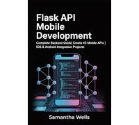 Flask API Mobile Development: Complete Backend Guide | Create 45 Mobile APIs | iOS & Android Integration Projects