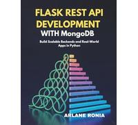 Flask REST API Development with MongoDB: Build Scalable Backends and Real-World Apps in Python